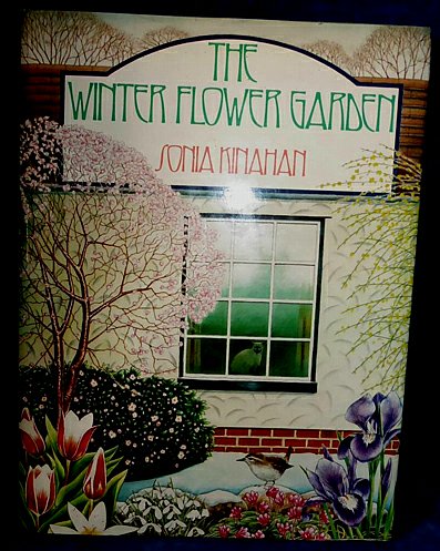 Kinahan - THE WINTER FLOWER GARDEN 1985 profusely illustrated